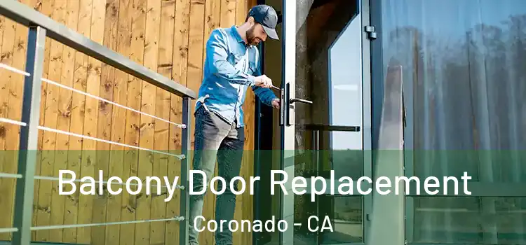  Balcony Door Replacement Coronado - CA