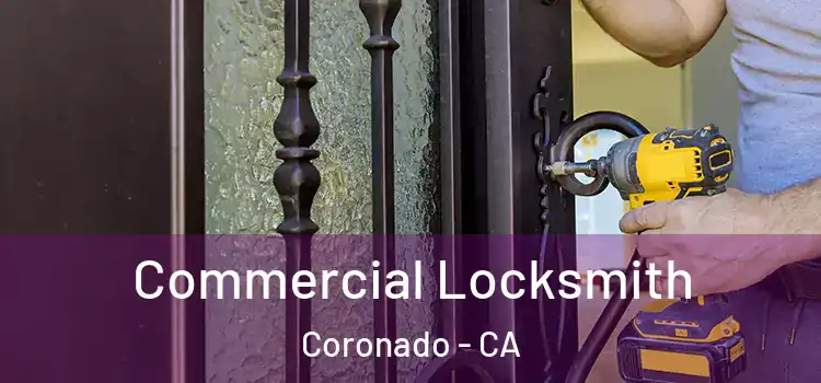  Commercial Locksmith Coronado - CA