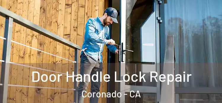  Door Handle Lock Repair Coronado - CA
