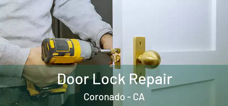  Door Lock Repair Coronado - CA