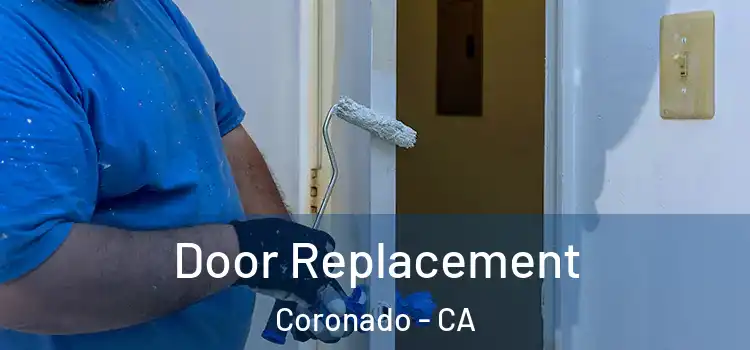  Door Replacement Coronado - CA