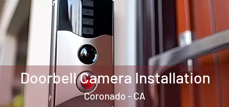  Doorbell Camera Installation Coronado - CA