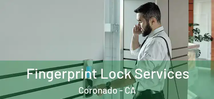  Fingerprint Lock Services Coronado - CA
