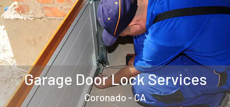  Garage Door Lock Services Coronado - CA