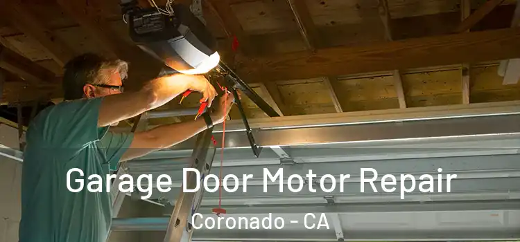  Garage Door Motor Repair Coronado - CA