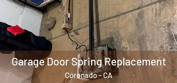  Garage Door Spring Replacement Coronado - CA