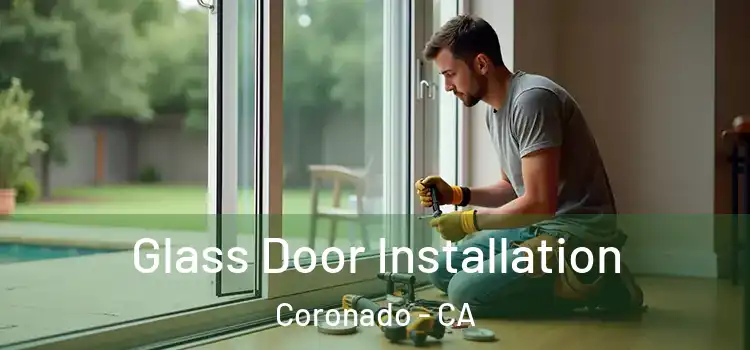  Glass Door Installation Coronado - CA