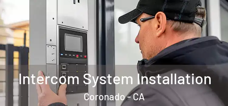  Intercom System Installation Coronado - CA