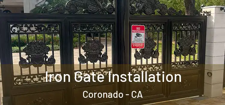  Iron Gate Installation Coronado - CA