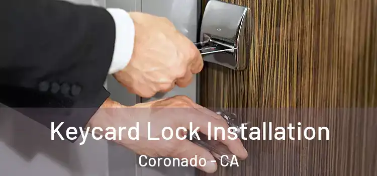  Keycard Lock Installation Coronado - CA