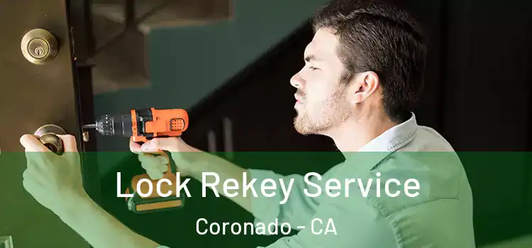  Lock Rekey Service Coronado - CA