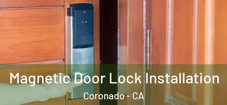  Magnetic Door Lock Installation Coronado - CA