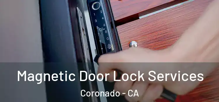  Magnetic Door Lock Services Coronado - CA
