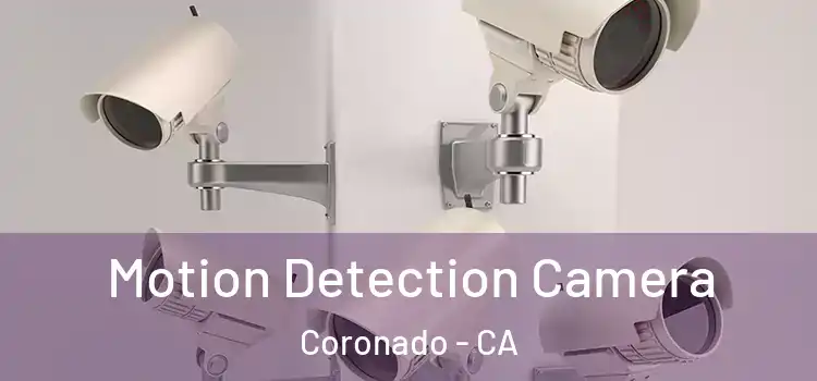  Motion Detection Camera Coronado - CA