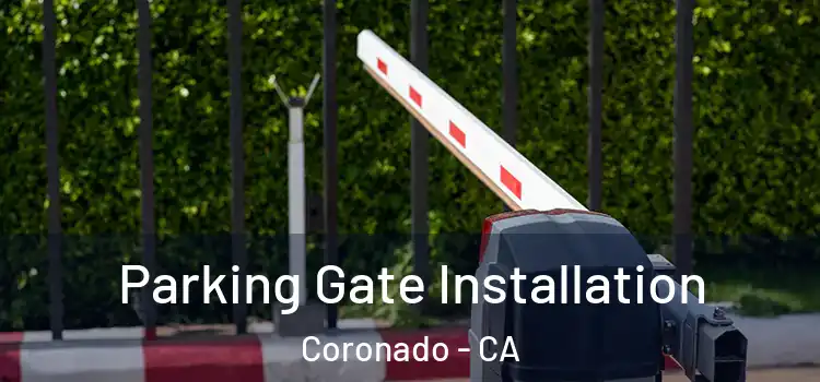  Parking Gate Installation Coronado - CA