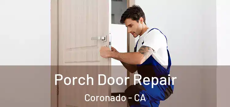  Porch Door Repair Coronado - CA