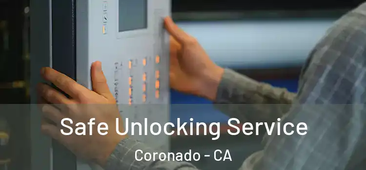  Safe Unlocking Service Coronado - CA
