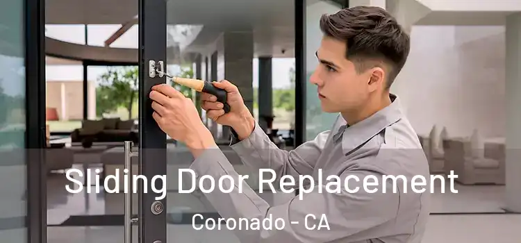  Sliding Door Replacement Coronado - CA