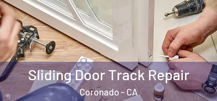  Sliding Door Track Repair Coronado - CA