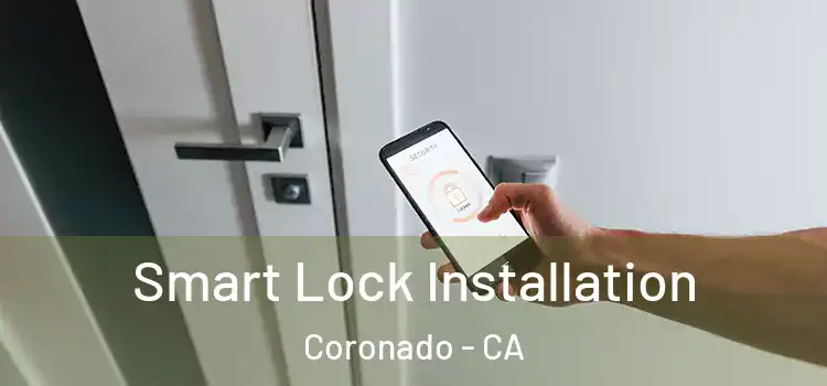  Smart Lock Installation Coronado - CA