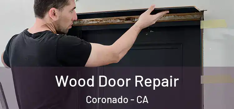 Wood Door Repair Coronado - CA